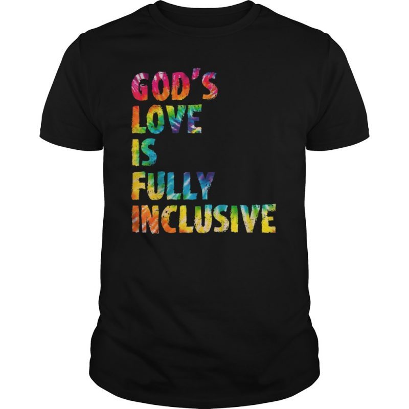 God S Love Is Fully Inclusive Gay Jesus Christian Pride Gift T Shirt