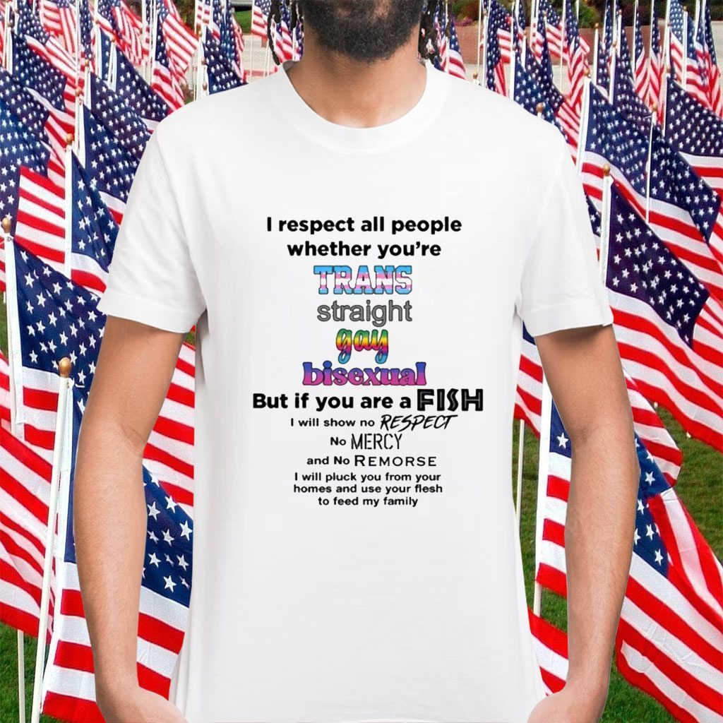 That Go Hard I Respect All People Whether You're Trans Straight Gay Bisexual Gift Shirt