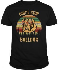 Don't Stop Retrieving Bulldog T-Shirt