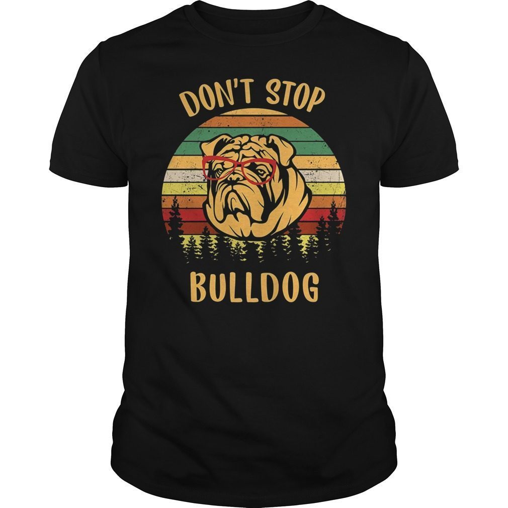 Don’t Stop Retrieving Bulldog T-Shirt