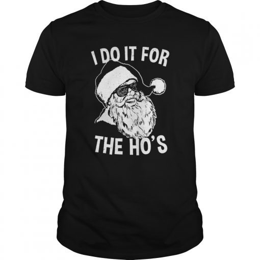 I Do It For The Ho's Funny T-Shirt