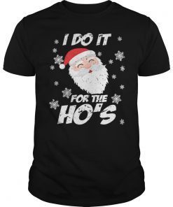 I Do It For The HO's Santa Claus Shirt