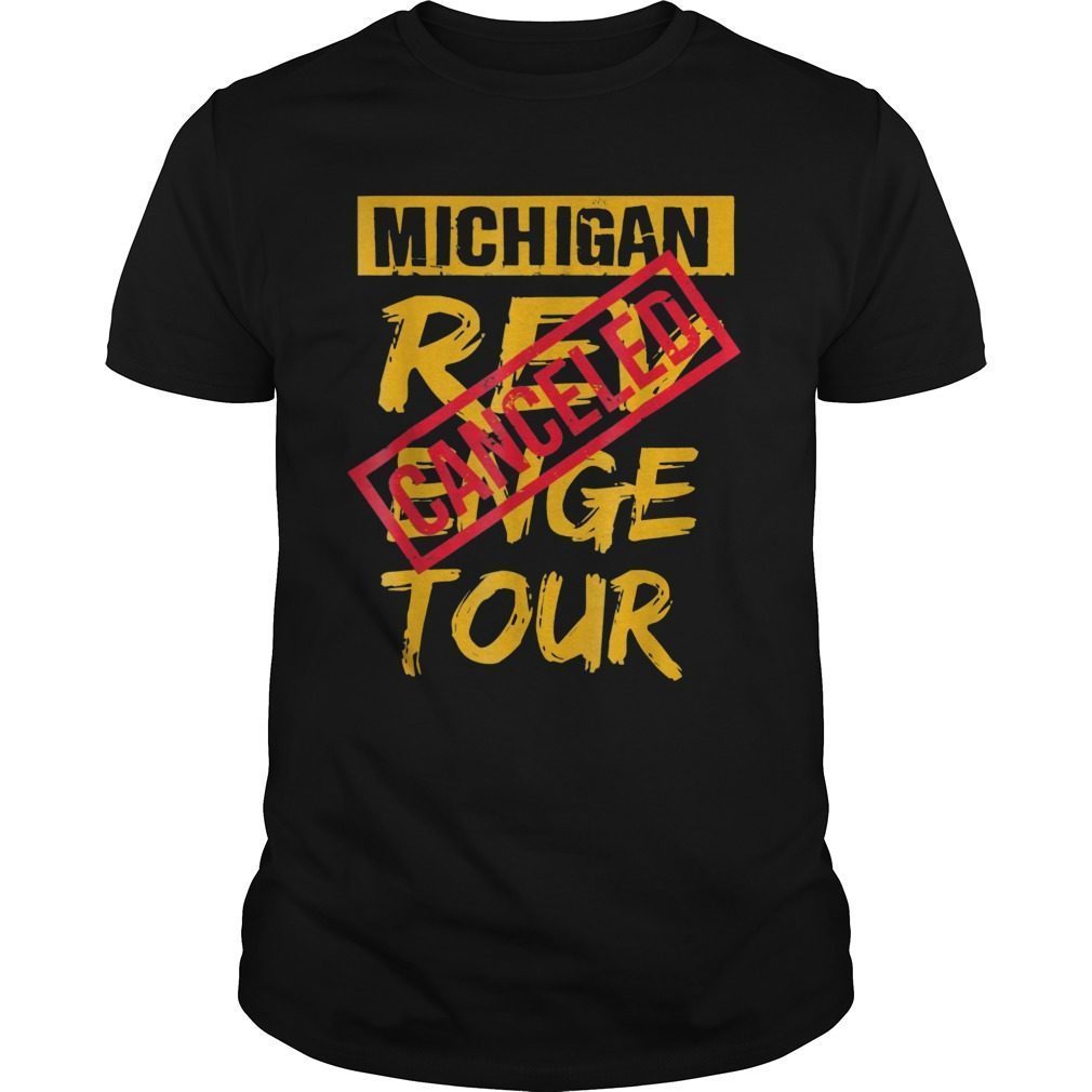 Michigan Revenge Tour 2018 Canceled T-Shirt