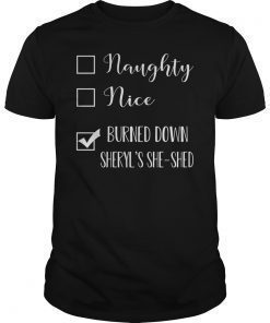 Naughty Nice Burned Down Sheryl's T-Shirt
