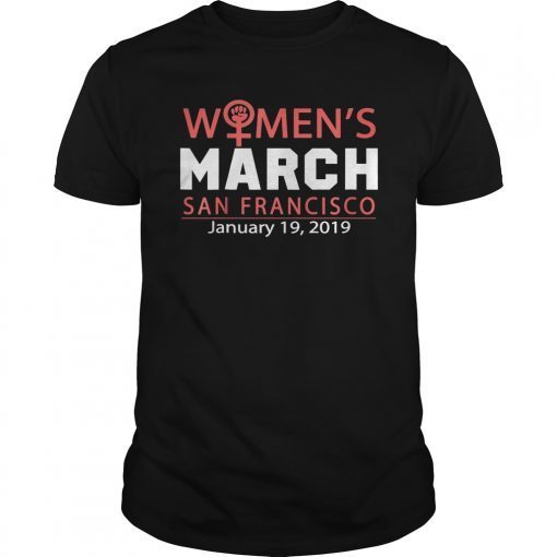 San Francisco Women's March January 2019 T-Shirt Protest Tee
