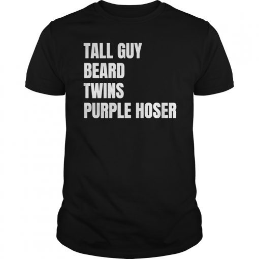 Tall Guy Beard Twins Purple Hoser Shirt