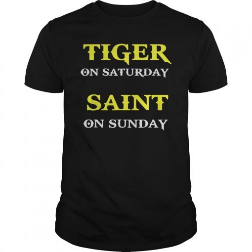 Tiger Saturday Saint Sunday T-Shirt Louisiana Football