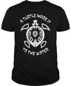 A Turtle Made It To the Water T-Shirt