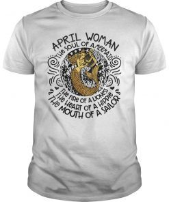 APRIL Woman The Soul Of A Mermaid Funny Shirt