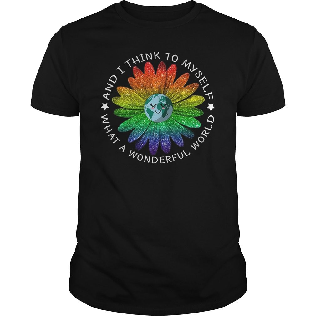And I Think To Myself What Wonderful World LGBT T-Shirt