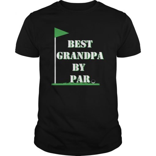 Mens Father's Day Best Grandpa by Par Funny Shirt