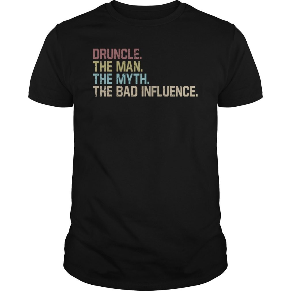 Druncle The Man The Myth The Bad Influence Vintage T-Shirt