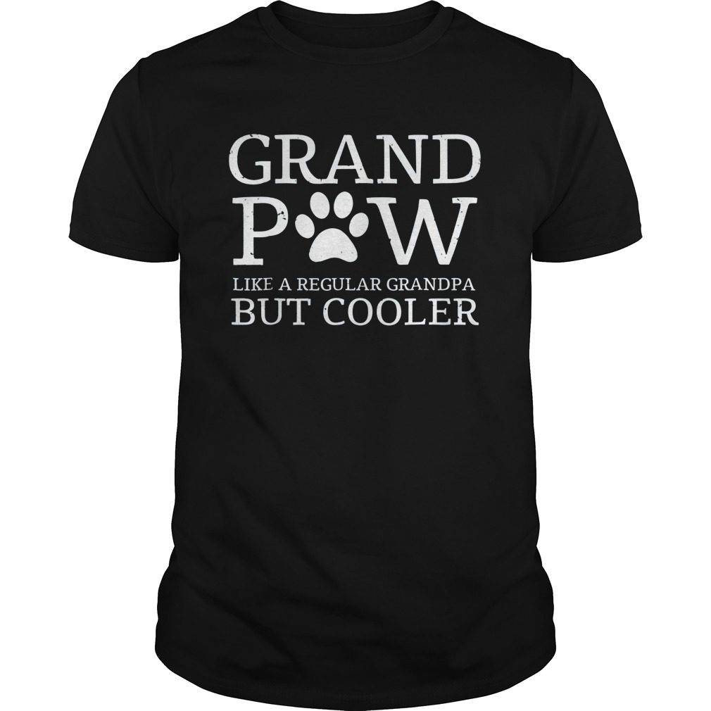 Grand Paw Shirt Like Regular Grandpa Cooler Funny Dog Lover