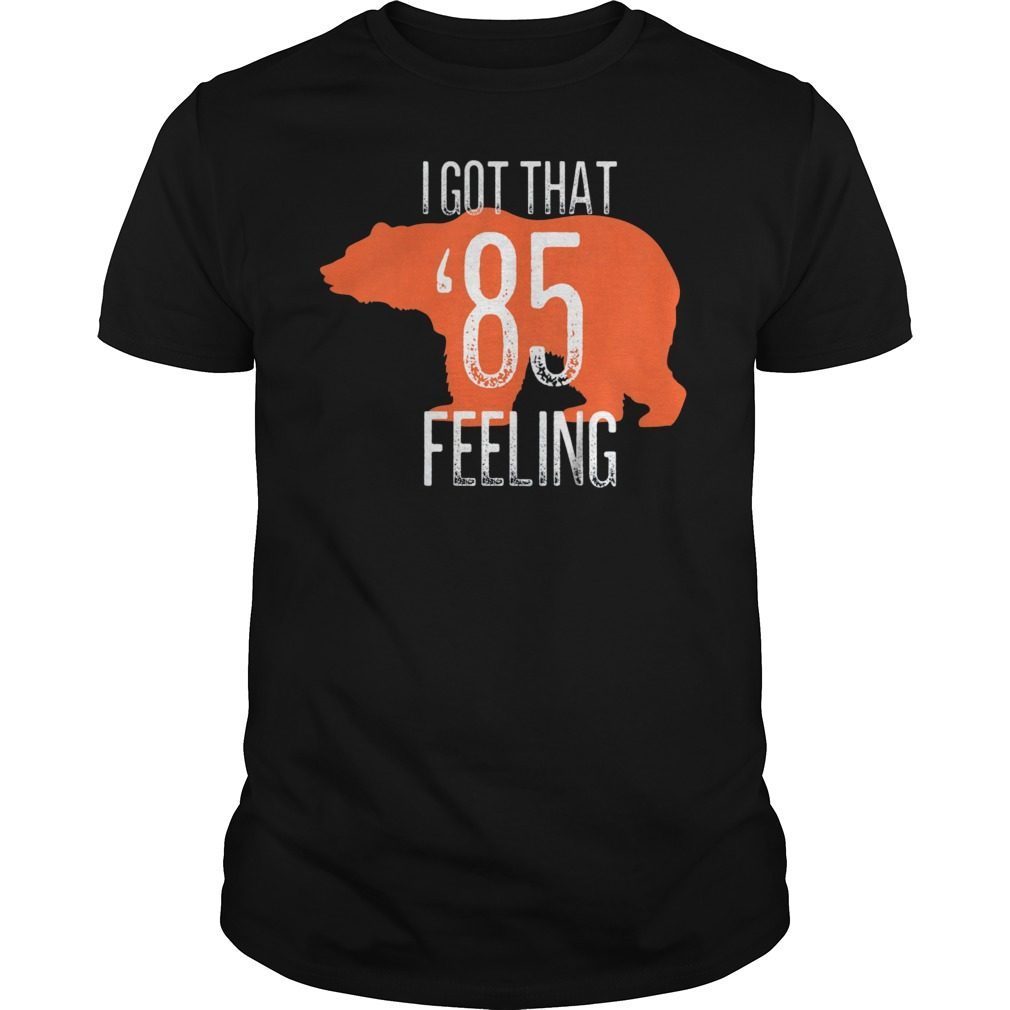I Got that 85 Feeling Chicago Football T-Shirt