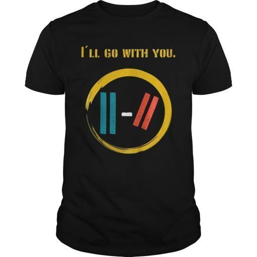 I'll Go With You Pilots Shirt Twenty One T-Shirt
