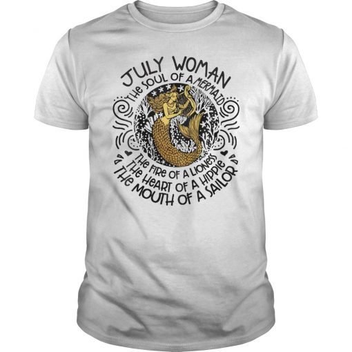 JULY Woman The Soul Of A Mermaid Funny Shirt