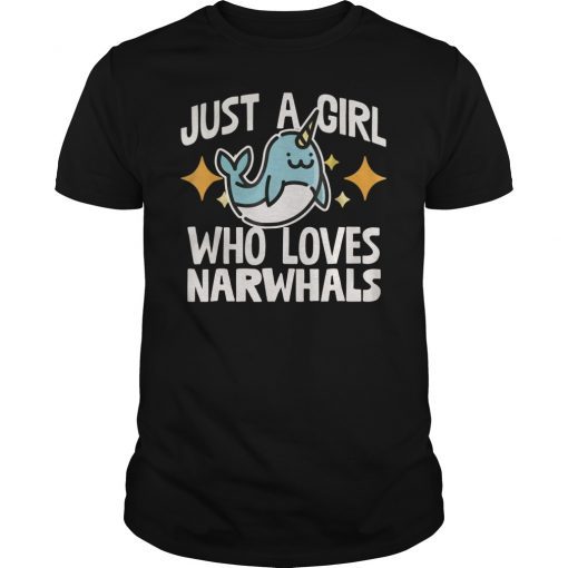 Just A Girl Who Loves Narwhals Shirt Narwhal Lover Gift