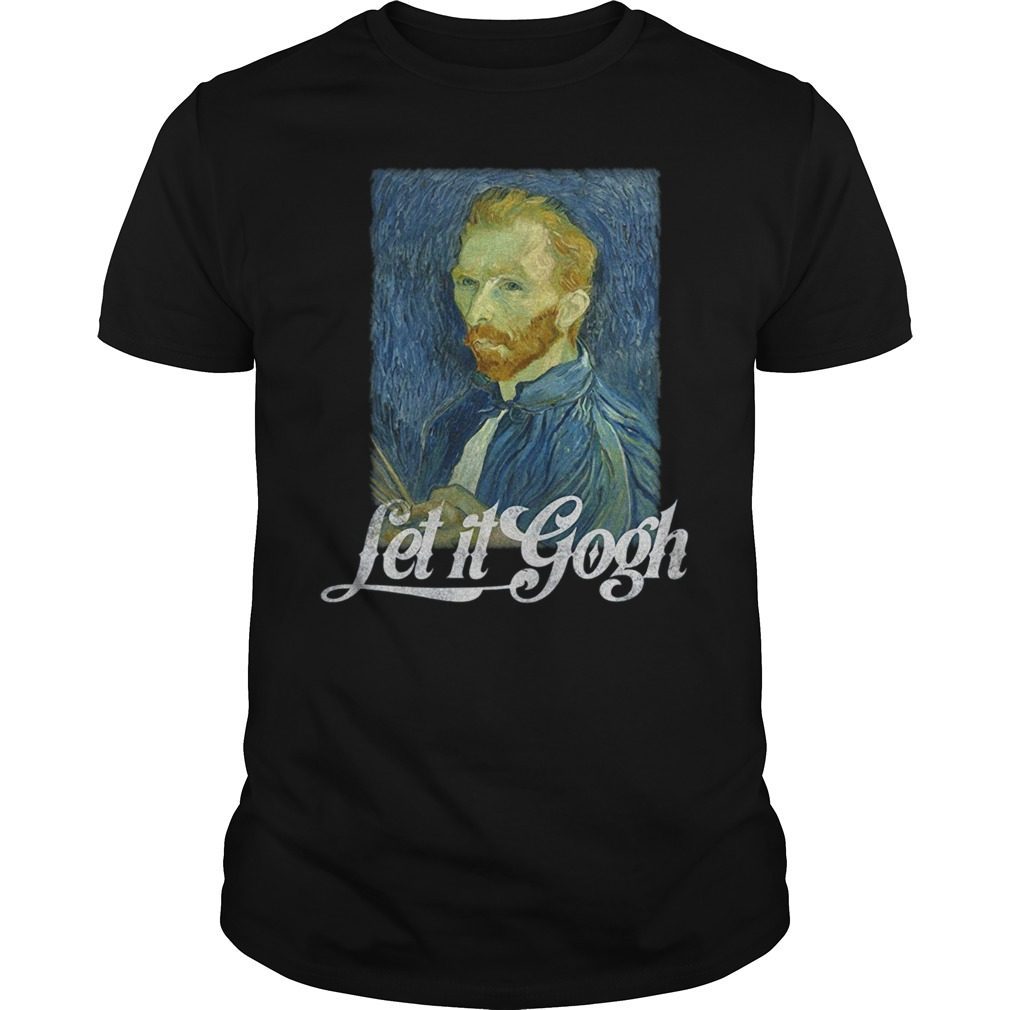 Let It Vincent Van Gogh Artist Art Lovers T-Shirt