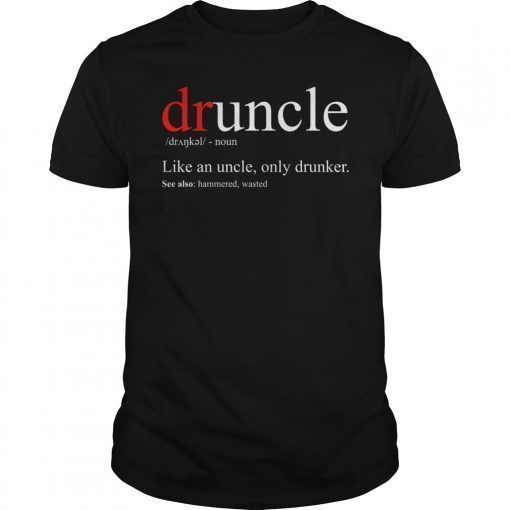 Mens Druncle T-Shirt Cool Funny Uncle T-Shirt