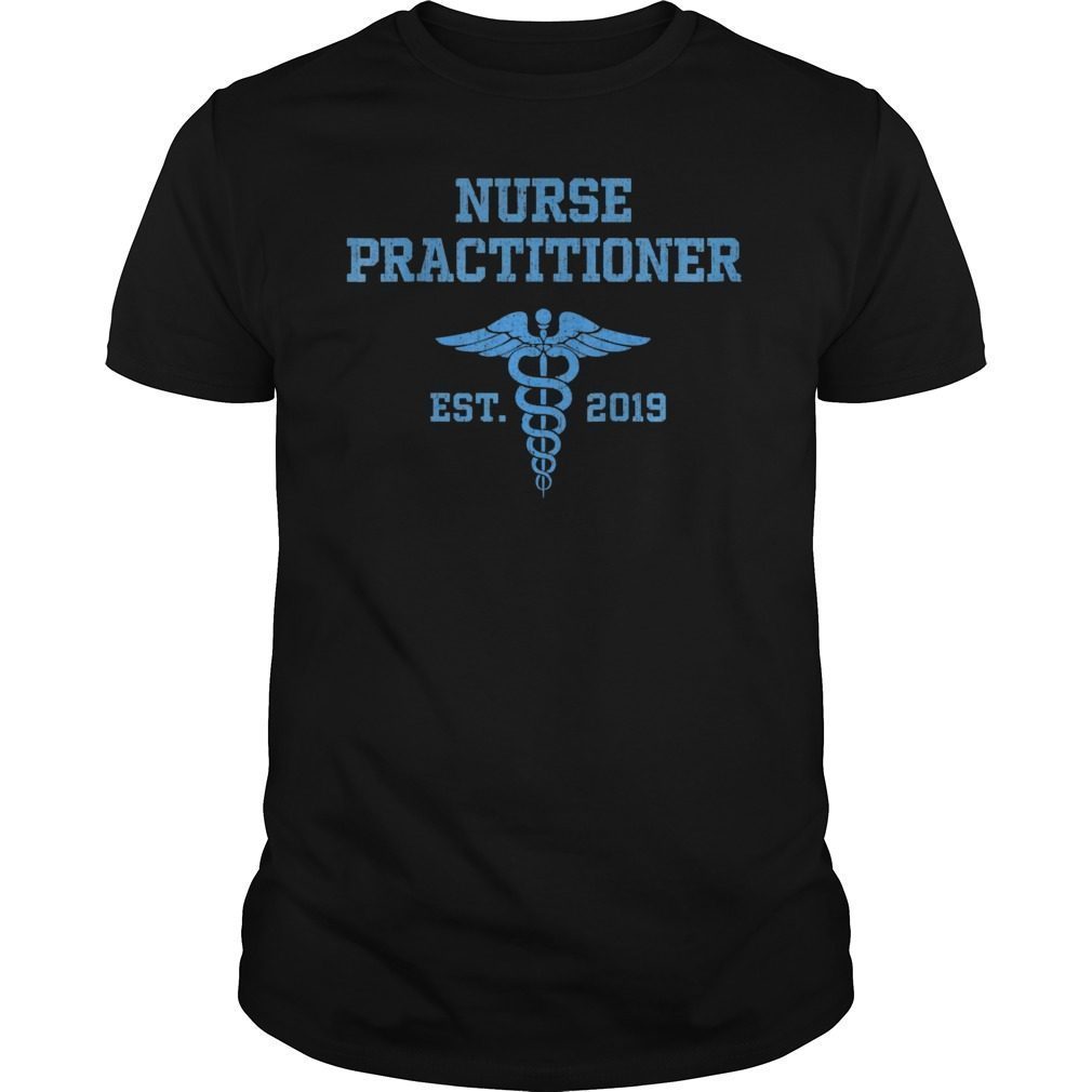 Nurse Practitioner Graduation Shirt Gift for Graduate 2019