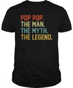 POP POP The Man The Myth The Legend Vintage Funny Shirt