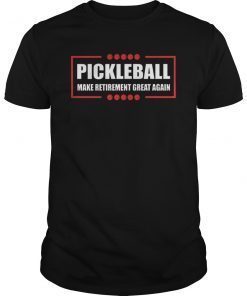 Pickleball Funny Make Retirement Great Again T-Shirt