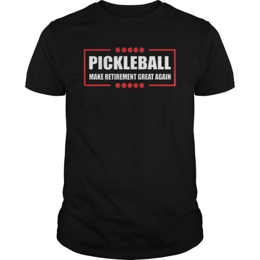 Pickleball Funny Make Retirement Great Again T-Shirt