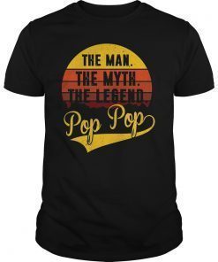 Pop Pop The Man The Myth The Legend Vintage Retro Shirt