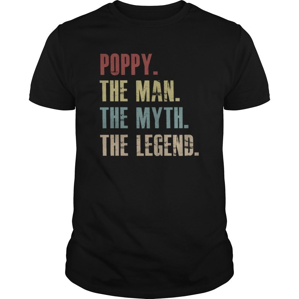 Poppy The Man The Myth The Legend T shirt for men