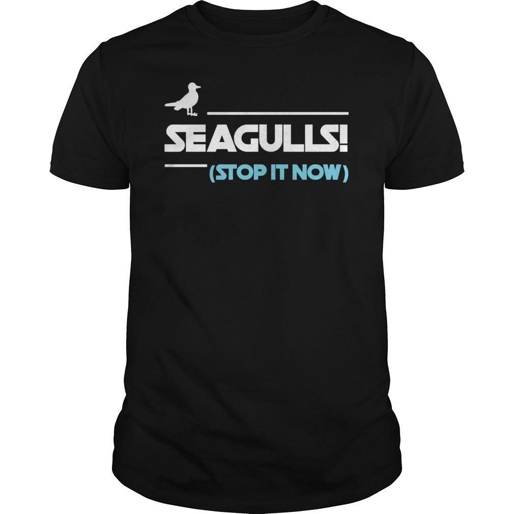 Seagulls Stop it now Tee shirt Women Men
