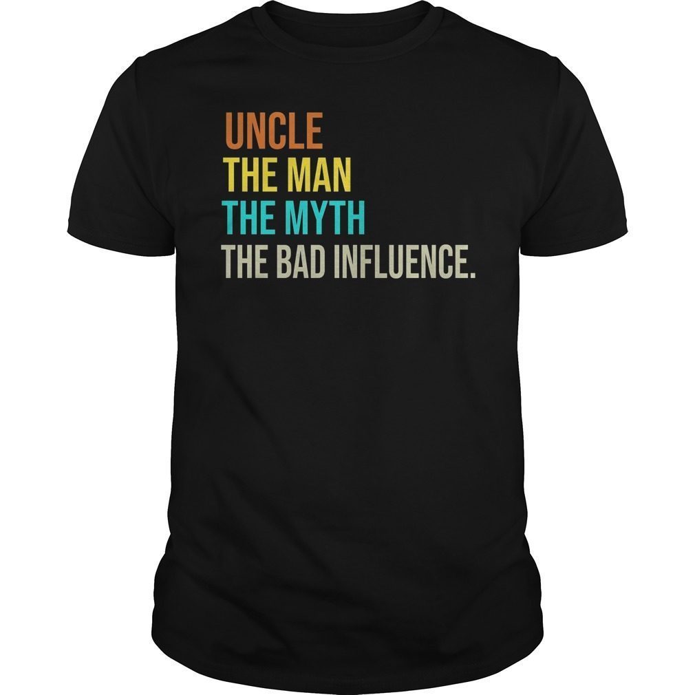 Uncle The Man The Myth The Bad Influence Retro Vintage Shirt