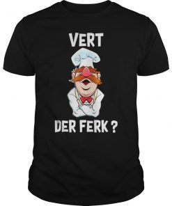 Vert Der Ferk Swedish Chef Shirt