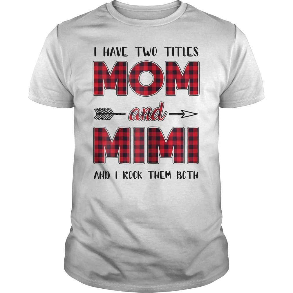 Womens I Have Two Titles Mom And Mimi T Shirt