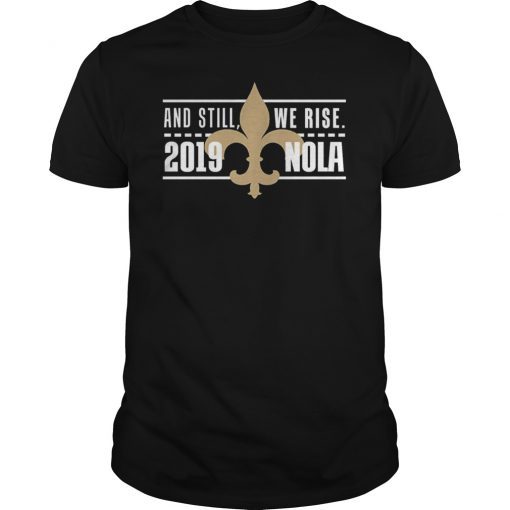 And Still We Rise New Orleans NOLA 2018 Shirt