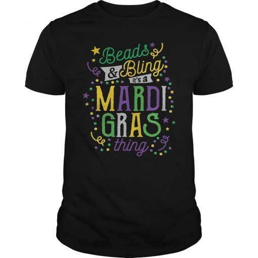 Beads and Bling Its A Mardi Gras Thing Shirt