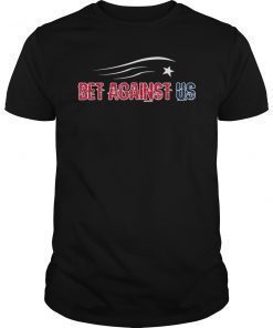 Bet Against US Mens T-Shirt Funny Football Shirt