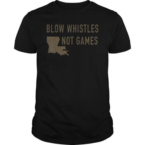 Blow Whistle Not Games Shirt for All Football Fans