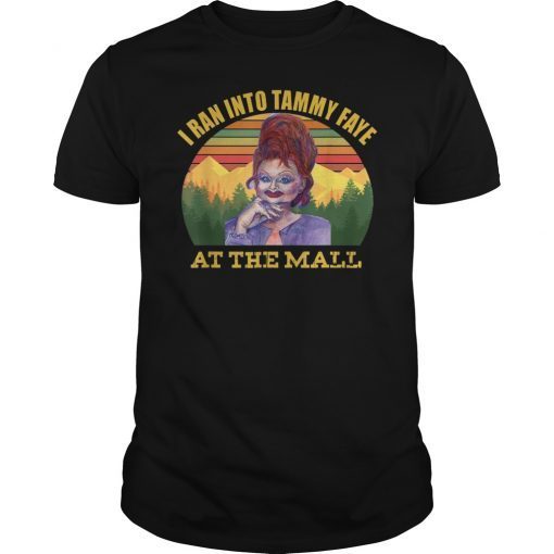 I Ran Into Tammy Faye At The Mall Vintage Shirt