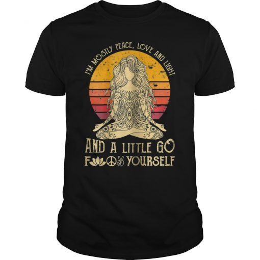 I'm Mostly Peace Love And Light And A Little Go Yoga Vintage T-Shirt
