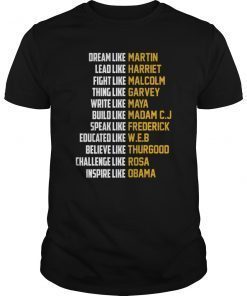 Inspirational Black History Influential Black Lead Shirt