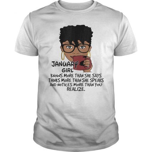 January Girl Knows More Than She Says Shirt