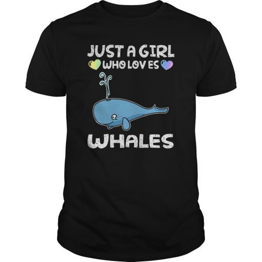 Just A Girl Who Loves Whales T Shirt Funny Whale Lover