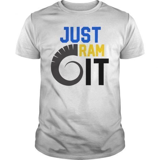 Just Ram It Funny Shirt