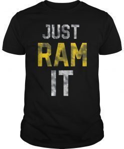 Just Ram It Shirt