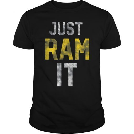 Just Ram It Shirt
