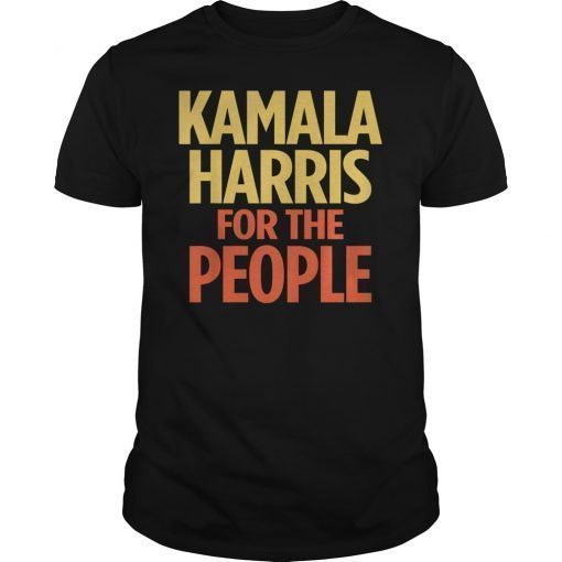 Kamala Harris For The People 2020 President Shirt