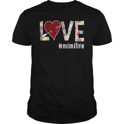 Love Mimi Life #mimilife Shirt