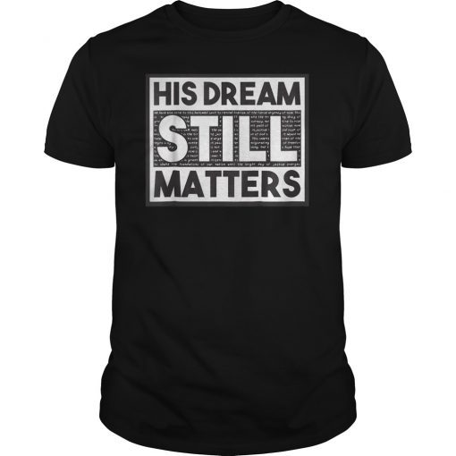 Martin Luther King Jr. Day His Dream Still Matters Shirt