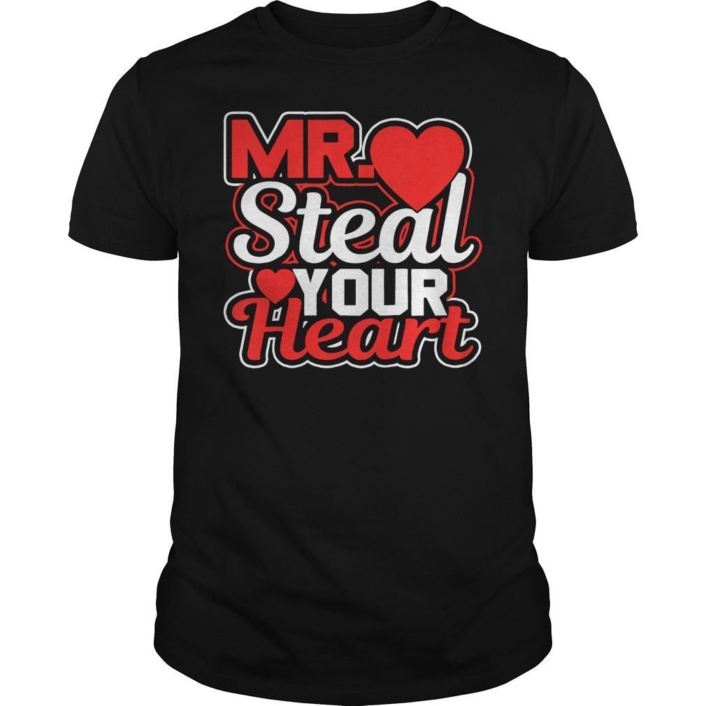 Mr Steal Your Heart Valentines Day Shirt