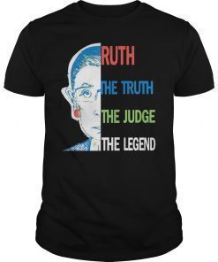 Notorious RBG Ruth The Truth The Judge Legend Shirt